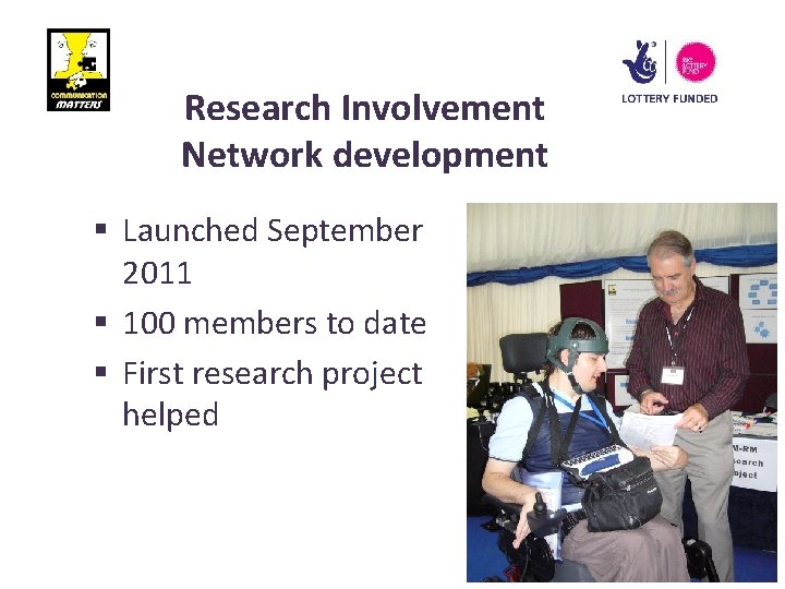 Research Involvement Network development § Launched September 2011 § 100 members to date §