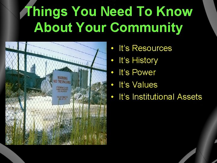 Things You Need To Know About Your Community • • • It’s Resources It’s