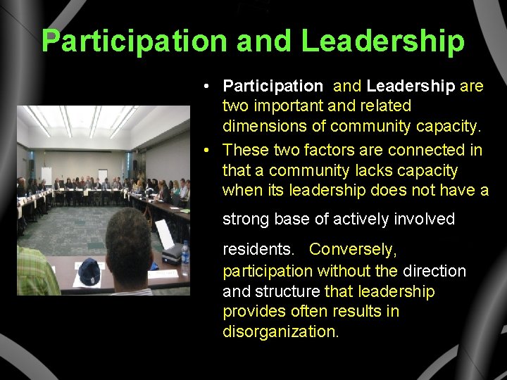 Participation and Leadership • Participation and Leadership are two important and related dimensions of