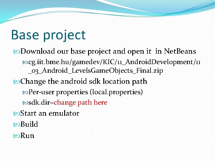 Base project Download our base project and open it in Net. Beans cg. iit.