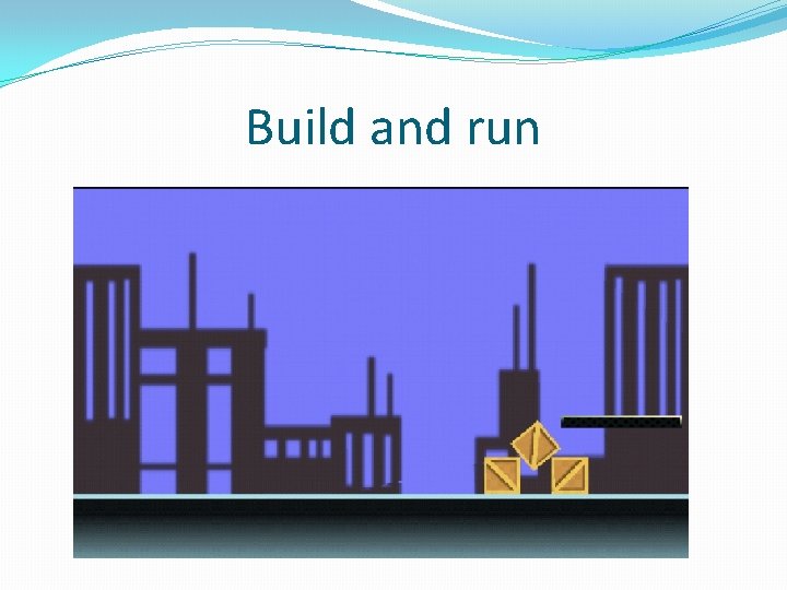 Build and run 