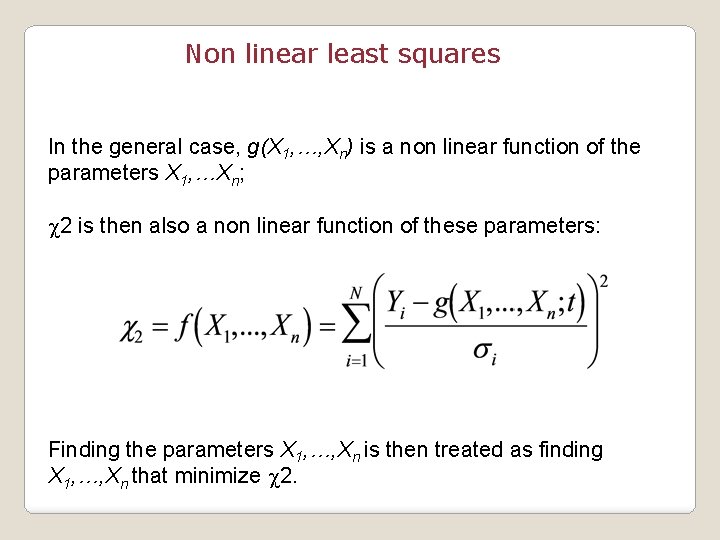 Non linear least squares In the general case, g(X 1, …, Xn) is a