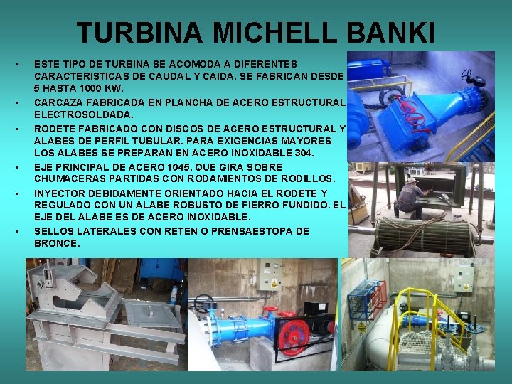 TURBINA MICHELL BANKI • • • ESTE TIPO DE TURBINA SE ACOMODA A DIFERENTES