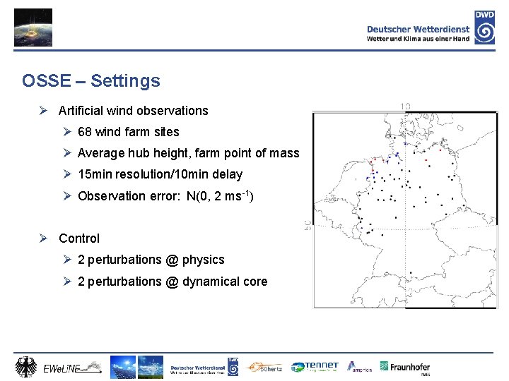 OSSE – Settings Ø Artificial wind observations Ø 68 wind farm sites Ø Average