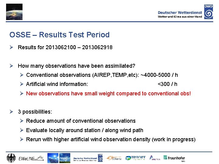 OSSE – Results Test Period Ø Results for 2013062100 – 2013062918 Ø How many