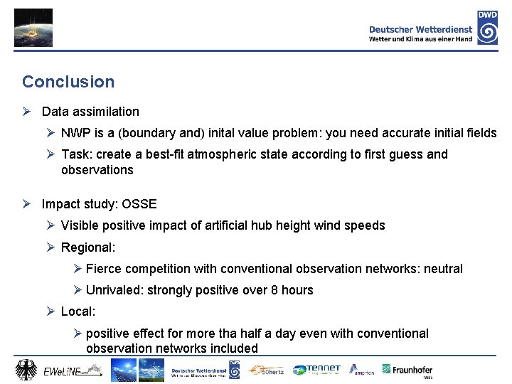 Conclusion Ø Data assimilation Ø NWP is a (boundary and) inital value problem: you