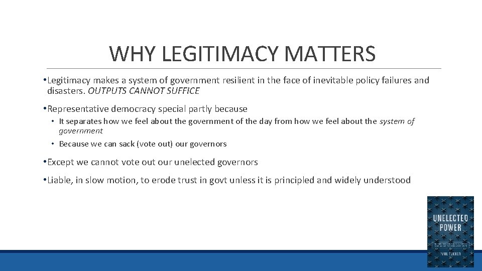 WHY LEGITIMACY MATTERS • Legitimacy makes a system of government resilient in the face