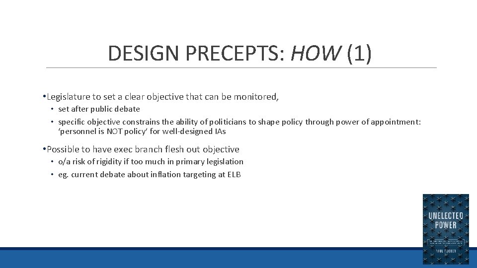 DESIGN PRECEPTS: HOW (1) • Legislature to set a clear objective that can be