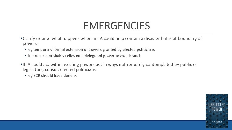 EMERGENCIES • Clarify ex ante what happens when an IA could help contain a