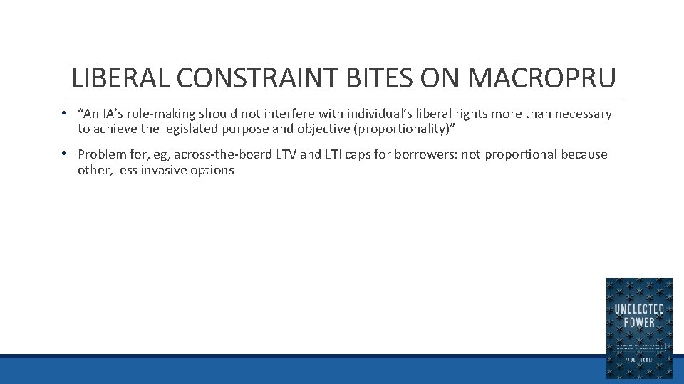 LIBERAL CONSTRAINT BITES ON MACROPRU • “An IA’s rule-making should not interfere with individual’s