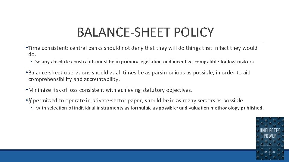 BALANCE-SHEET POLICY • Time consistent: central banks should not deny that they will do