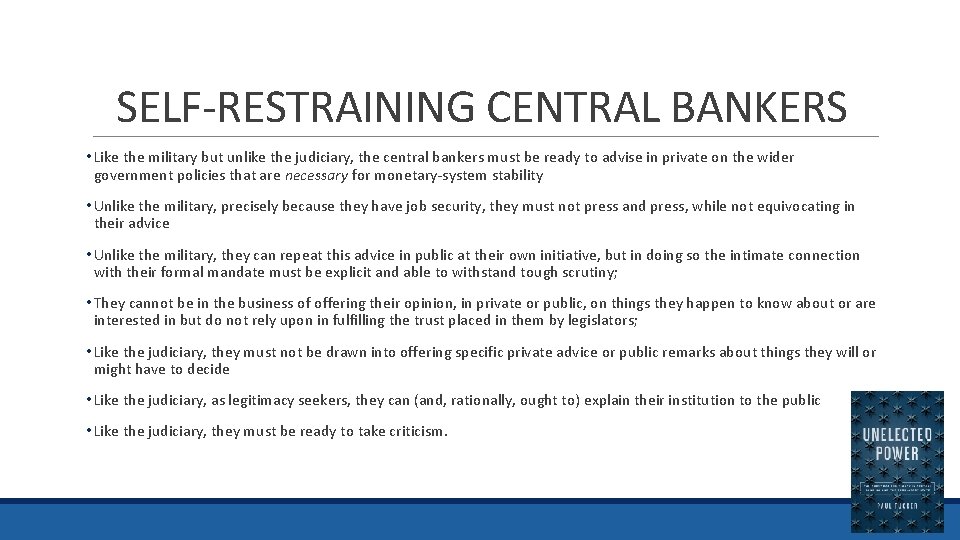 SELF-RESTRAINING CENTRAL BANKERS • Like the military but unlike the judiciary, the central bankers