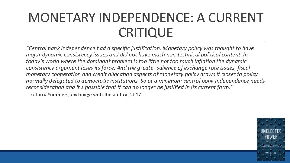 MONETARY INDEPENDENCE: A CURRENT CRITIQUE “Central bank independence had a specific justification. Monetary policy