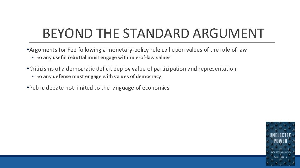  BEYOND THE STANDARD ARGUMENT • Arguments for Fed following a monetary-policy rule call