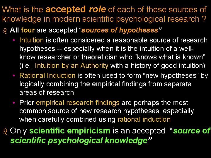 What is the accepted role of each of these sources of knowledge in modern