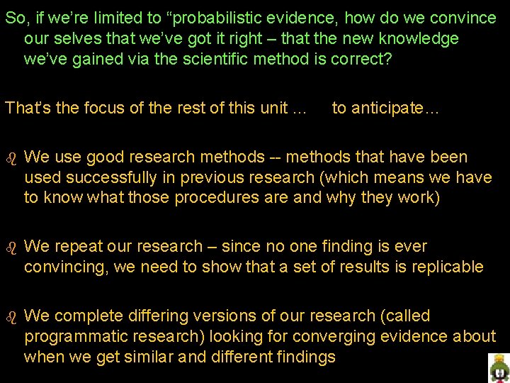 So, if we’re limited to “probabilistic evidence, how do we convince our selves that