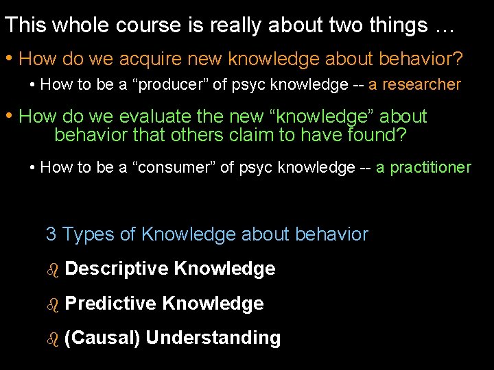 This whole course is really about two things … • How do we acquire