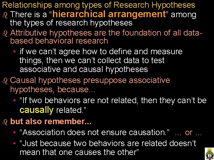 Relationships among types of Research Hypotheses b There is a “hierarchical arrangement” among the