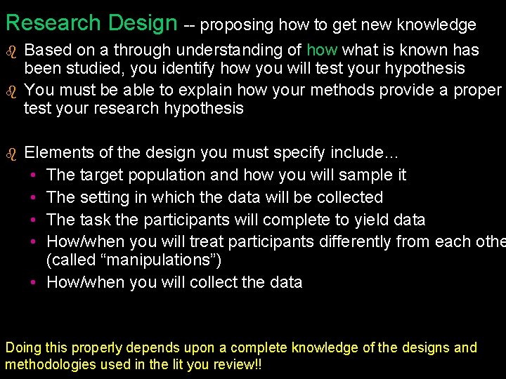 Research Design -- proposing how to get new knowledge b b b Based on