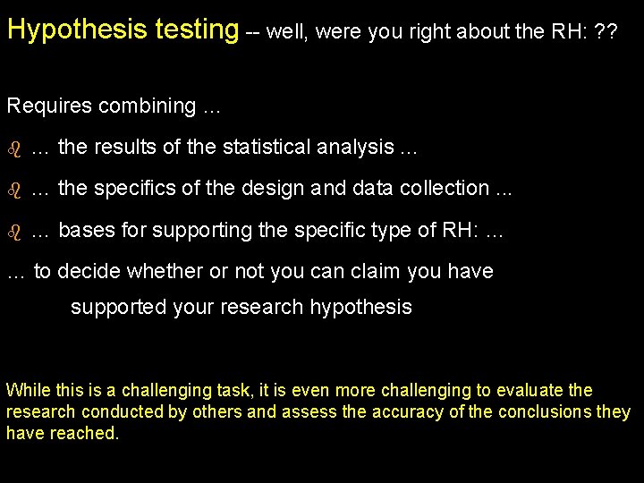 Hypothesis testing -- well, were you right about the RH: ? ? Requires combining