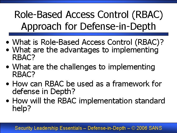 Role-Based Access Control (RBAC) Approach for Defense-in-Depth • What is Role-Based Access Control (RBAC)?