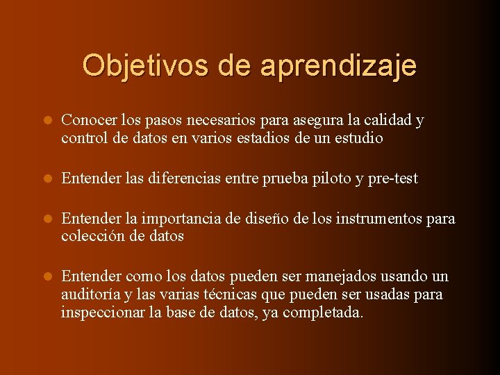 Objetivos de aprendizaje l Conocer los pasos necesarios para asegura la calidad y control
