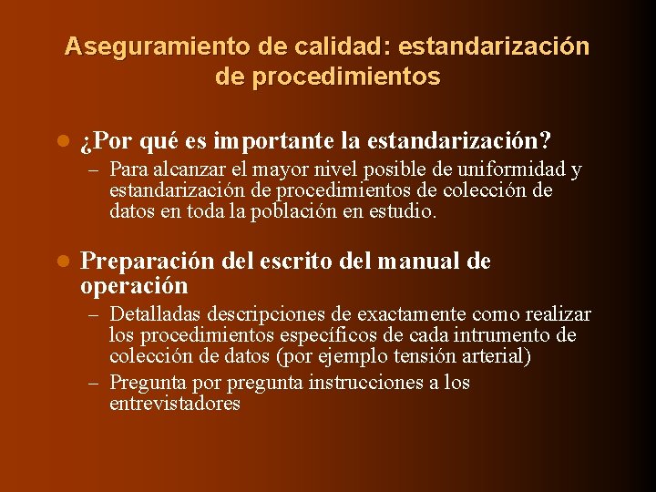 Aseguramiento de calidad: estandarización de procedimientos l ¿Por qué es importante la estandarización? –