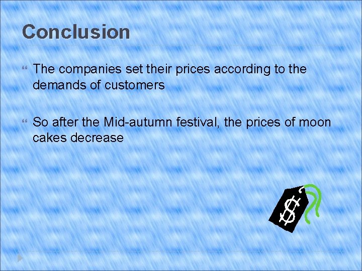 Conclusion The companies set their prices according to the demands of customers So after