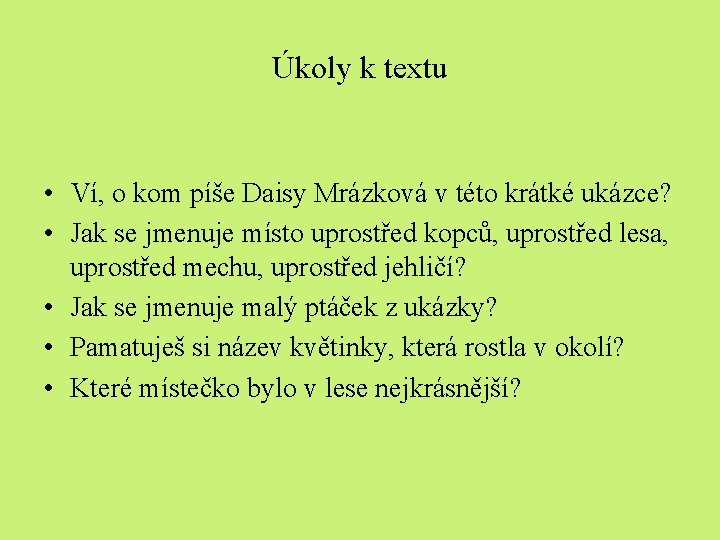 Úkoly k textu • Ví, o kom píše Daisy Mrázková v této krátké ukázce?