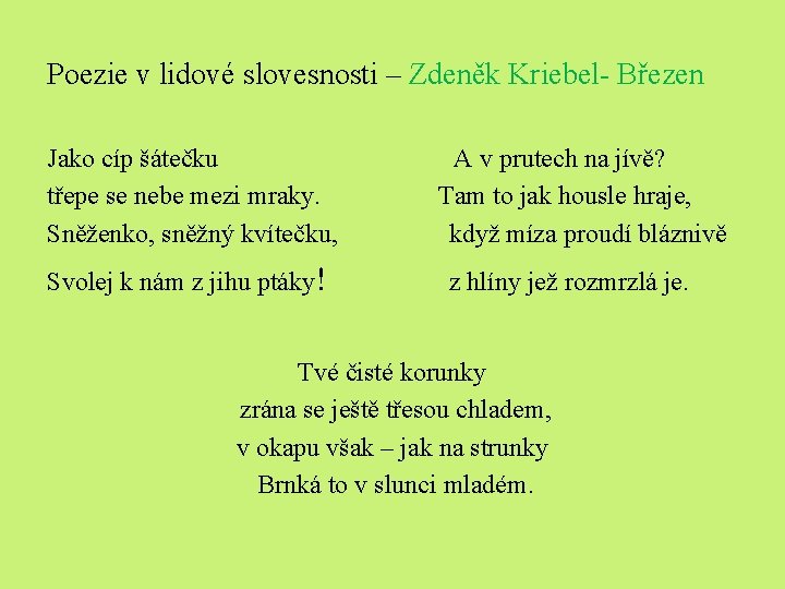 Poezie v lidové slovesnosti – Zdeněk Kriebel- Březen Jako cíp šátečku A v prutech