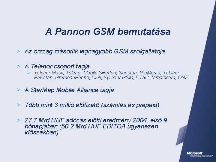 A Pannon GSM bemutatása > Az ország második legnagyobb GSM szolgáltatója > A Telenor
