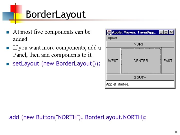 Border. Layout n n n At most five components can be added If you Border. Layout n n n At most five components can be added If you