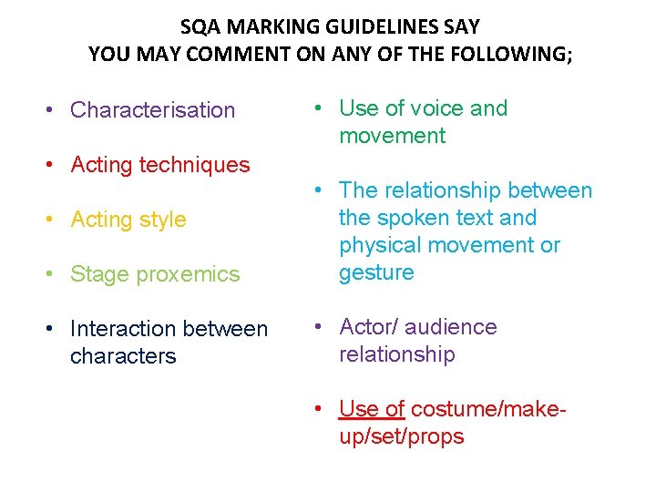 SQA MARKING GUIDELINES SAY YOU MAY COMMENT ON ANY OF THE FOLLOWING; • Characterisation