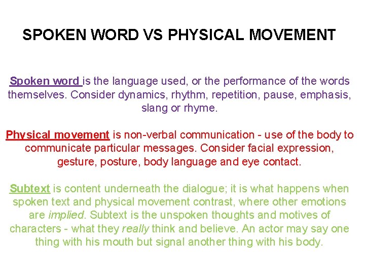 SPOKEN WORD VS PHYSICAL MOVEMENT Spoken word is the language used, or the performance