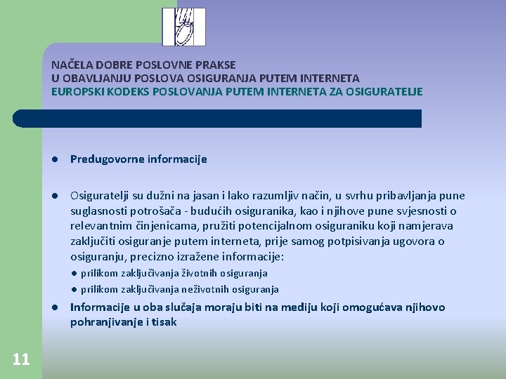 NAČELA DOBRE POSLOVNE PRAKSE U OBAVLJANJU POSLOVA OSIGURANJA PUTEM INTERNETA EUROPSKI KODEKS POSLOVANJA PUTEM