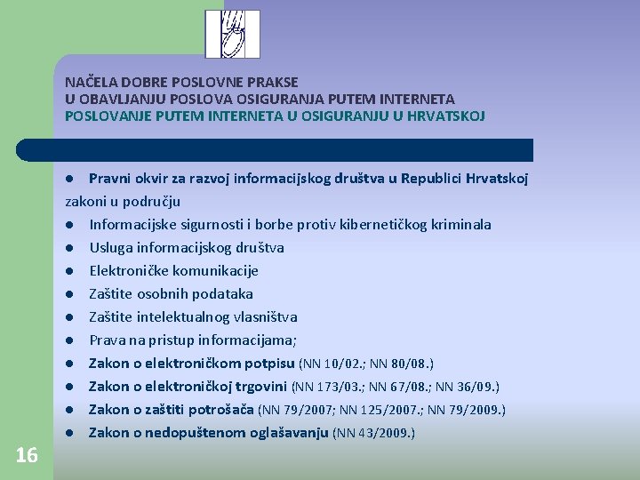 NAČELA DOBRE POSLOVNE PRAKSE U OBAVLJANJU POSLOVA OSIGURANJA PUTEM INTERNETA POSLOVANJE PUTEM INTERNETA U