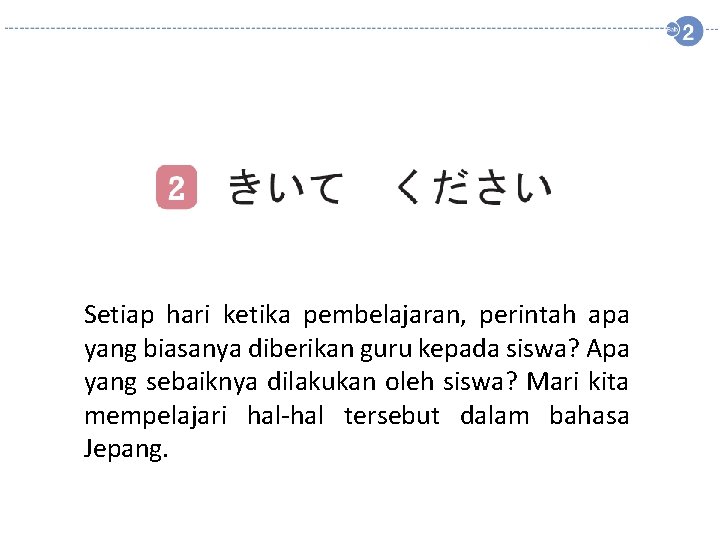 Setiap hari ketika pembelajaran, perintah apa yang biasanya diberikan guru kepada siswa? Apa yang