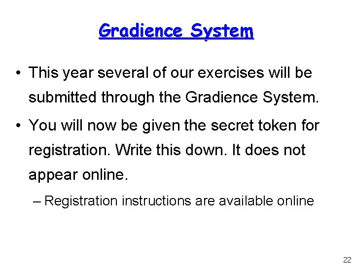 Gradience System • This year several of our exercises will be submitted through the