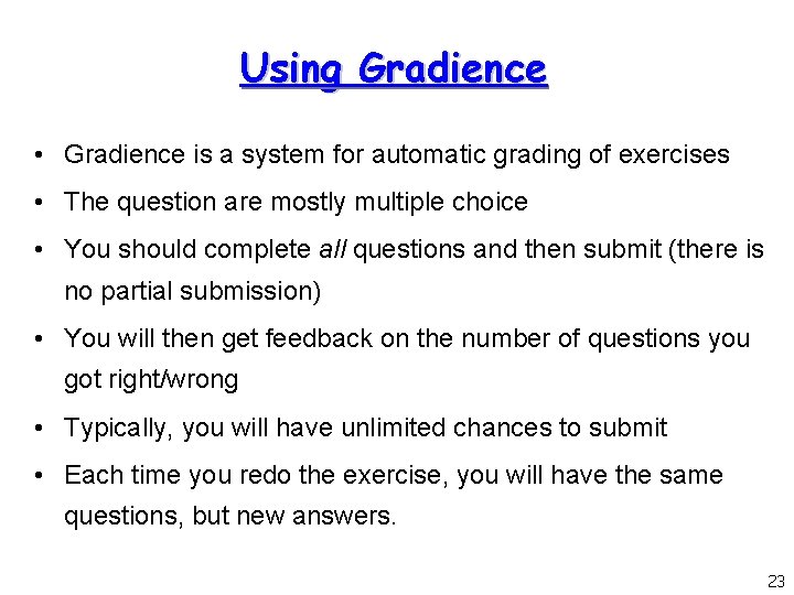 Using Gradience • Gradience is a system for automatic grading of exercises • The