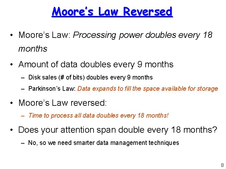 Moore’s Law Reversed • Moore’s Law: Processing power doubles every 18 months • Amount