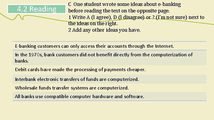 4. 2 Reading C One student wrote some ideas about e-banking before reading the