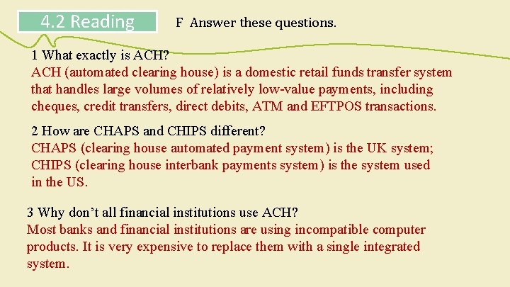 4. 2 Reading F Answer these questions. 1 What exactly is ACH? ACH (automated
