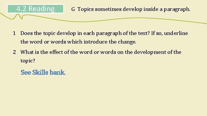 4. 2 Reading G Topics sometimes develop inside a paragraph. 1 Does the topic