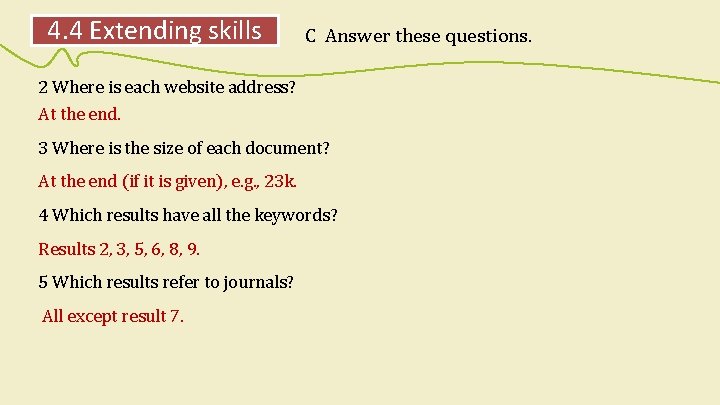 4. 4 Extending skills C Answer these questions. 2 Where is each website address?