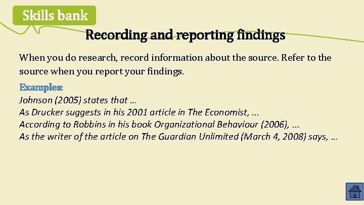 Skills bank Recording and reporting findings When you do research, record information about the