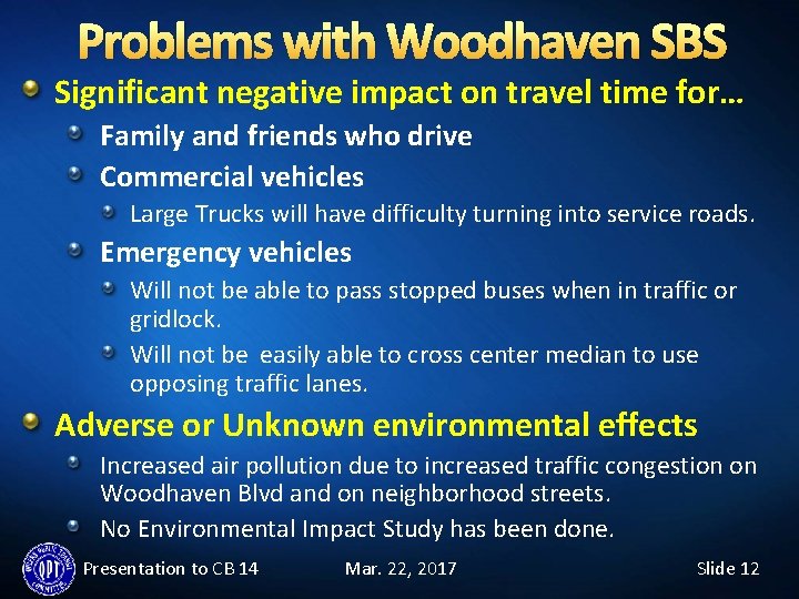 Problems with Woodhaven SBS Significant negative impact on travel time for… Family and friends