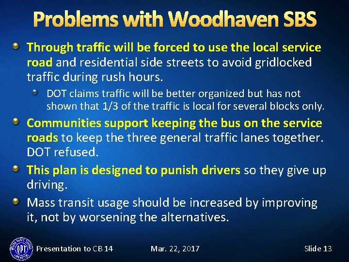 Problems with Woodhaven SBS Through traffic will be forced to use the local service