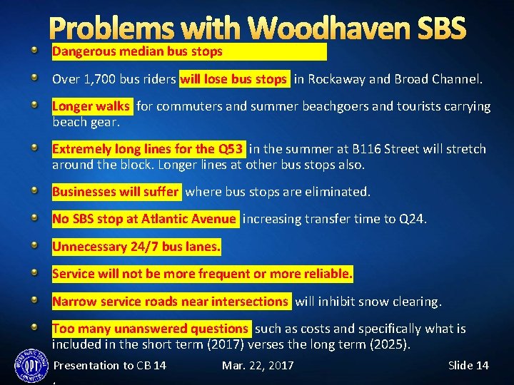 Problems with Woodhaven SBS Dangerous median bus stops Over 1, 700 bus riders will