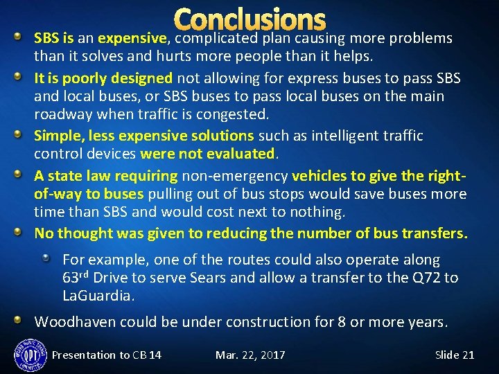 Conclusions SBS is an expensive, complicated plan causing more problems than it solves and