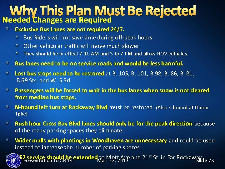 Why This Plan Must Be Rejected Needed Changes are Required Exclusive Bus Lanes are